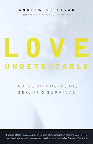 Beispielbild fr Love Undetectable: Notes on Friendship, Sex, and Survival zum Verkauf von Wonder Book