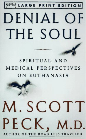 9780679774242: Denial of the Soul: Spirirtual and Medical Perspectives on Euthanasia and Mortality (Random House Large Print)