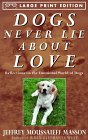 Beispielbild fr Dogs Never Lie about Love : Reflections on the Emotional World of Dogs zum Verkauf von Better World Books