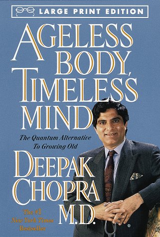 Stock image for Ageless Body, Timeless Mind : The Quantum Alternative to Growing Old for sale by Better World Books