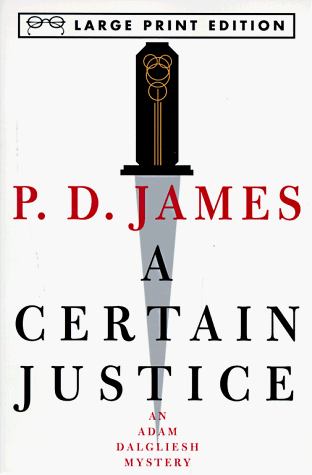 Imagen de archivo de A Certain Justice. An Adam Dalgliesh Mystery a la venta por Marvin Minkler Modern First Editions