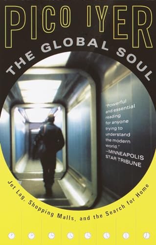 Imagen de archivo de The Global Soul: Jet Lag, Shopping Malls, and the Search for Home a la venta por SecondSale