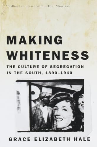 Stock image for Making Whiteness: The Culture of Segregation in the South, 1890-1940 for sale by gearbooks