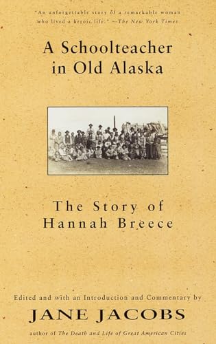 Stock image for A Schoolteacher in Old Alaska: The Story of Hannah Breece for sale by R Bookmark