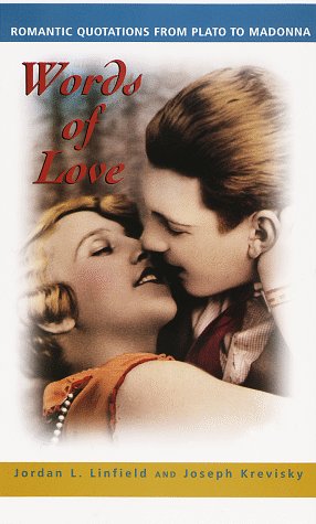 Imagen de archivo de Words of Love : Romantic Quotations from Plato to Madonna a la venta por Better World Books