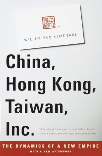 Beispielbild fr China, Hong Kong, Taiwan, Inc.: The Dynamics of a New Empire zum Verkauf von Open Books