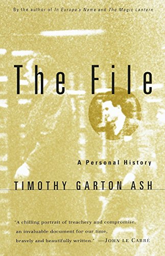 The File: A Personal History - Timothy Garton Ash