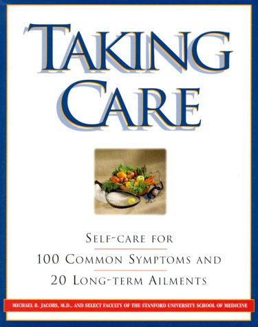 Stock image for Taking Care: Self-Care for 100 Common Symptoms and 20 Long-term Ailments for sale by Anderson Book