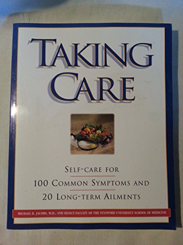 9780679777953: Taking Care: Self-Care for 100 Common Symptoms and 20 Long-term Ailments