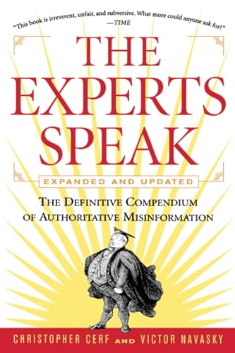 9780679778066: The Experts Speak : The Definitive Compendium of Authoritative Misinformation
