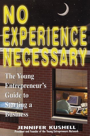 9780679778837: No Experience Necessary: Young Entrepreneur's Guide to Starting a Business