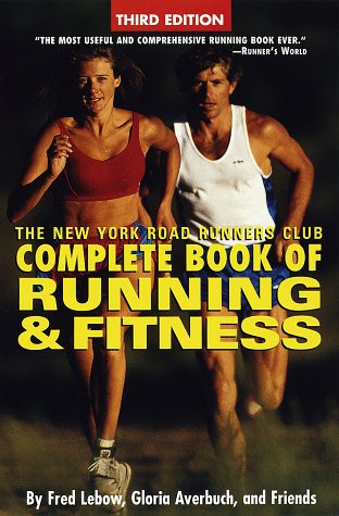 Imagen de archivo de The New York Road Runners Club Complete Book of Running and Fitness: Third Edition a la venta por SecondSale