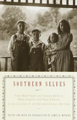 Stock image for Southern Selves : From Mark Twain and Eudora Welty to Maya Angelou and Kaye Gibbons A Collection of Autobiographical Writing for sale by Better World Books