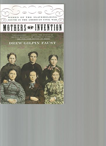 Beispielbild fr Mothers of Invention: Women of the Slaveholding South in the American Civil War zum Verkauf von BooksRun