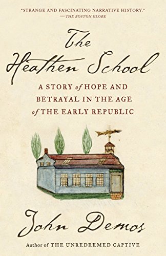 9780679781127: The Heathen School: A Story of Hope and Betrayal in the Age of the Early Republic