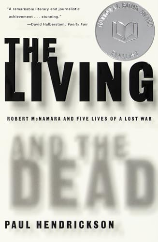 Imagen de archivo de The Living and the Dead: Robert McNamara and Five Lives of a Lost War a la venta por Julian's Bookshelf