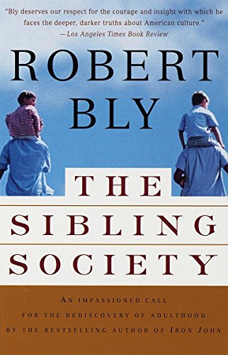 9780679781288: The Sibling Society: An Impassioned Call for the Rediscovery of Adulthood