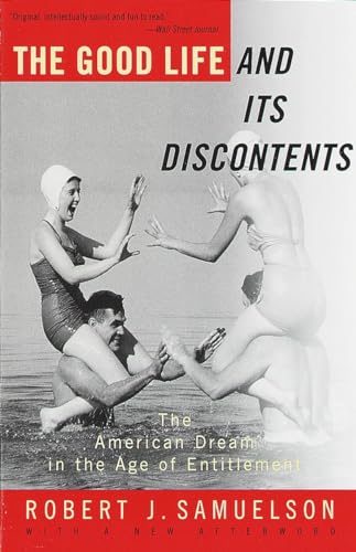 9780679781523: The Good Life and Its Discontents: The American Dream in the Age of Entitlement