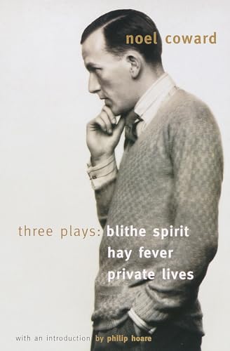 Stock image for Blithe Spirit, Hay Fever, Private Lives : Three Plays for sale by Better World Books: West