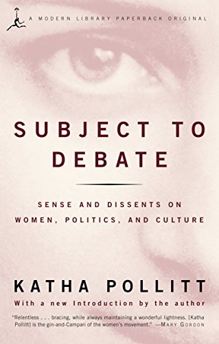 Stock image for Subject to Debate: Sense and Dissents on Women, Politics, and Culture (Modern Library Paperbacks) for sale by SecondSale