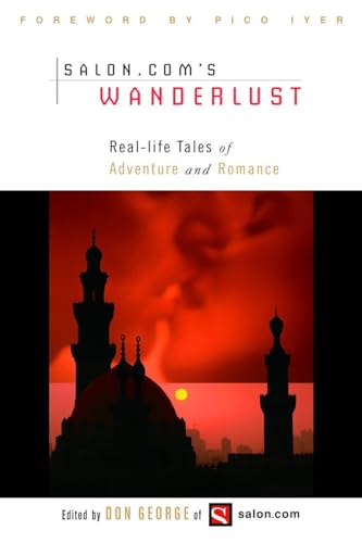 Beispielbild fr Wanderlust: Real-Life Tales of Adventure and Romance zum Verkauf von Open Books