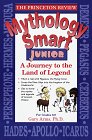 Stock image for Princeton Review: Mythology Smart Junior: A Journey to the Land of Legend for sale by Wonder Book