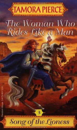 Beispielbild fr The Woman Who Rides Like a Man (Song of the Lioness Quartet, Book 3) zum Verkauf von Half Price Books Inc.