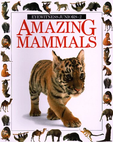 Beispielbild fr Amazing Mammals (Eyewitness Junior) zum Verkauf von SecondSale