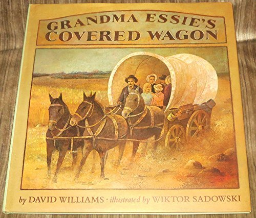 Beispielbild fr Grandma Essie's Covered Wagon zum Verkauf von Better World Books