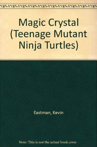 Beispielbild fr Teenage Mutant Ninja Turtles, The Magic Crystal zum Verkauf von Alf Books