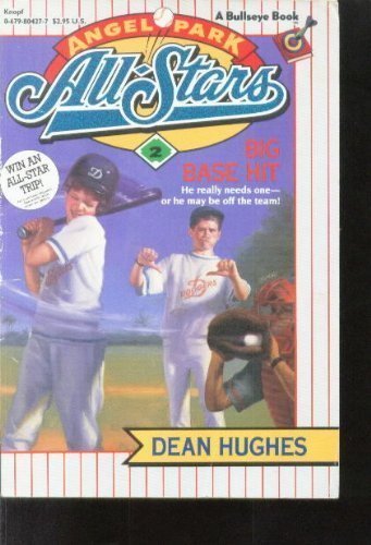 Big Base Hit (Angel Park All-Stars #2) (9780679804277) by Hughes, Dean