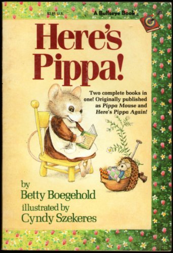 Stock image for Here's Pippa:two Complete Books in One (Pippa The Mouse) for sale by ThriftBooks-Dallas