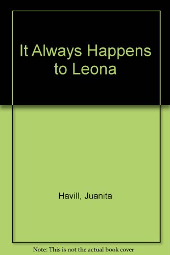 Imagen de archivo de It Always Happens to Leona a la venta por Lighthouse Books and Gifts
