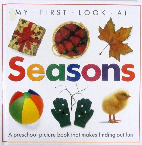 Imagen de archivo de My First Look at Seasons a la venta por Top Notch Books