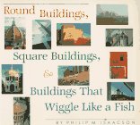 Beispielbild fr Round Buildings, Square Buildings, and Buildings That Wiggle Like a Fish zum Verkauf von Wonder Book