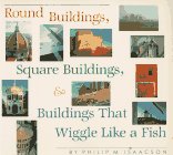 Imagen de archivo de Round Buildings, Square Buildings and Buildings That Wiggle Like a Fish a la venta por Better World Books: West