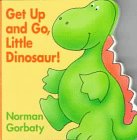 Stock image for Get Up and Go, Little Dinosaur: @ (A Chunky Book(R)) for sale by SecondSale