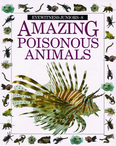 Imagen de archivo de Amazing Poisonous Animals (Eyewitness Junior) a la venta por ZBK Books