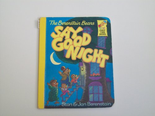 Stock image for BERENSTAIN BEARS SAY GOOD NIGH (First First Time Books) for sale by Wonder Book