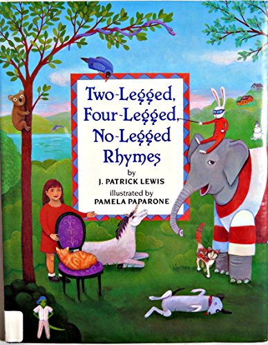 Two-Legged, Four-Legged, No-Legged Rhymes (9780679807711) by J. Patrick Lewis; Pamela Paparone