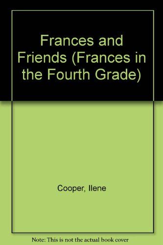 Stock image for FRANCES AND FRIENDS (Frances in the Fourth Grade) for sale by Once Upon A Time Books