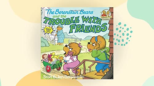 9780679812722: The Berenstain Bears and the Trouble With Friends