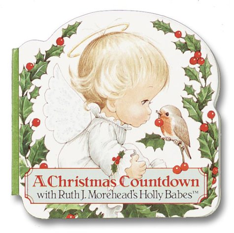 9780679814177: A Christmas Countdown With Ruth J. Morehead's Holly Babes (Chunky Shape Books)