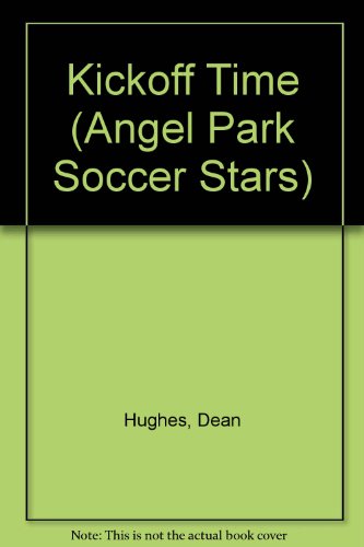 9780679815426: Kickoff Time (Angel Park Soccer Stars)