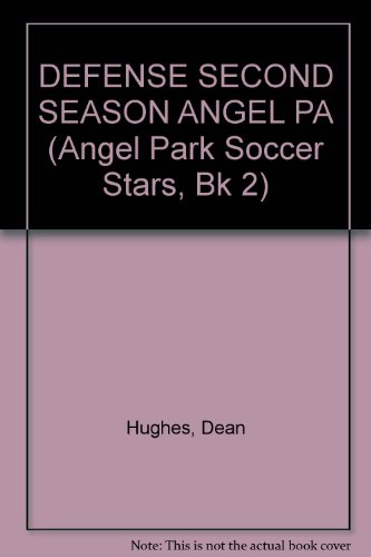 Beispielbild fr DEFENSE SECOND SEASON ANGEL PA (Angel Park Soccer Stars, Bk 2) zum Verkauf von Wonder Book