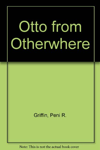 Stock image for Otto from Otherwhere for sale by ThriftBooks-Atlanta