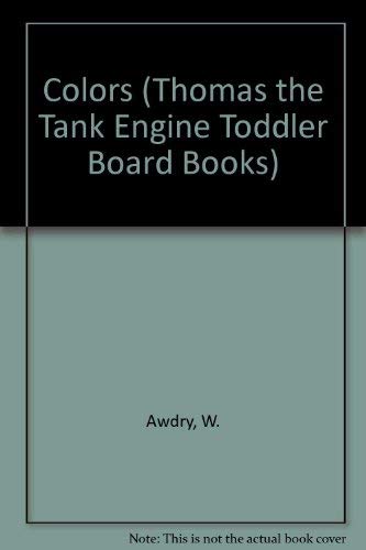 THOMAS THE TANK ENGINE COLORS (Thomas the Tank Engine Toddler Board Books) (9780679816461) by W. Awdry