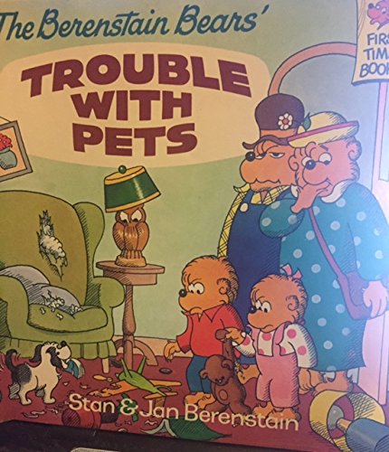 9780679816515: The Berenstain Bears' Trouble With Pets (First Time Books)