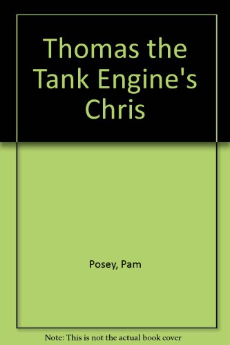 Thomas the Tank Engine's Chris (9780679816690) by Posey, Pam
