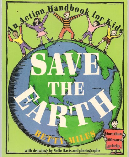 Imagen de archivo de Save the Earth : An Action Handbook for Kids a la venta por Better World Books